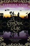 A Golden Age - Tahmima Anam