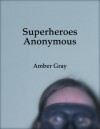 Superheroes Anonymous - Amber Gray