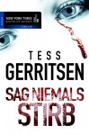 Sag niemals STIRB (German Edition) - Tess Gerritsen, M. R. Heinze