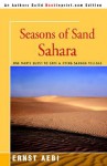 Seasons of Sand Sahara: One Man's Quest to Save a Dying Sahara Village - Ernst W. Aebi