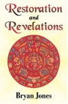 Restoration and Revelations - Bryan Jones