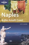 Naples & the Amalfi Coast (Lonely Planet Naples & the Amalfi Coast) - Duncan Garwood, Josephine Quintero