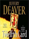 The Twelfth Card: A Lincoln Rhyme Novel (Audio) - Dennis Boutsikaris, Jeffery Deaver