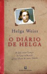 O DIÁRIO DE HELGA. A vida num campo de concentração pelos olhos de uma jovem - Helga Weiss