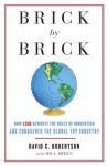 Brick by Brick: How LEGO Rewrote the Rules of Innovation and Conquered the Global Toy Industry - David Robertson, Bill Breen