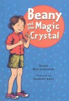 Beany and the Magic Crystal - Susan Wojciechowski, Susanna Natti