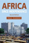 Africa since Independence - Paul Nugent