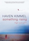 Something Rising - Haven Kimmel