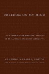 Freedom on My Mind: The Columbia Documentary History of the African American Experience - Manning Marable