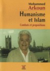 Humanisme Et Islam: Combats Et Propositions - Mohammed Arkoun