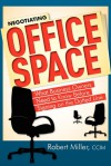 Negotiating Office Space: What Business Owners Need To Know Before Signing on the Dotted Line - Robert Miller