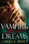 Vampire Dreams Revamped (A Sons of Navarus Prequel) - Gabrielle Bisset