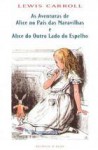 "As Aventuras de Alice no País das Maravilhas" e "Alice do Outro Lado do Espelho (paperback) - Lewis Carroll