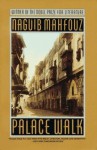 Palace Walk: Cairo Trilogy 1 - Naguib Mahfouz