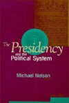 The Presidency And The Political System - Michael Nelson