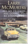 All My Friends are Going to Be Strangers - Larry McMurtry