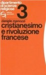 Cristianesimo e Rivoluzione francese - Daniele Menozzi