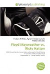 Floyd Mayweather vs. Ricky Hatton - Agnes F. Vandome, John McBrewster, Sam B Miller II