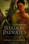 Shadow Patriots: A Novel of the Revolution - Lucia St. Clair Robson