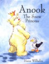 Anook the Snow Princess - Hans Wilhelm