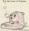 For the Love of Carney - Rick Campbell, Tim Campbell