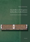 Inschriften ALS Zeugnisse Kulturellen Gedachtnisses: 40 Jahre Deutsche Inschriften in Gottingen. Beitrage Zum Jubilaumskolloquium Vom 22. Oktober 2010 in Gottingen - Nikolaus Henkel