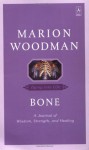 Bone: Dying into Life (Compass) - Marion Woodman