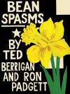 Bean Spasms - Ted Berrigan, Ron Padgett, Joe Brainard