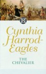 Dynasty 7: The Chevalier: The Chevalier (The Morland Dynasty) - Cynthia Harrod-Eagles