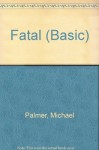 Fatal - Michael Palmer