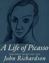 A Life of Picasso; vol. I: The Early Years, 1881-1906 - John Richardson