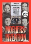 Mothers of Invention: Women of the Slaveholding South in the American Civil War, Large Print Ed - MacK Walker