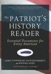 The Patriots History Reader: Essential Documents for Every American (Audio) - Larry Schweikart, Dave Dougherty, Michael Allen