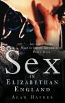 Sex in Elizabethan England - Alan Haynes