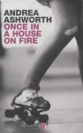 Once In A House On Fire - Andrea Ashworth