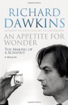 An Appetite For Wonder: The Making of a Scientist - Richard Dawkins