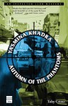 Autumn of the Phantoms - Yasmina Khadra