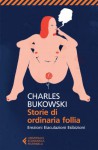 Storie di ordinaria follia - Charles Bukowski, Pier Francesco Paolini