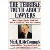 The Terrible Truth About Lawyers: How Lawyers Really Work and How to Deal With Them Successfully - Mark H. McCormack