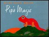 Pip's Magic - Ellen Stoll Walsh