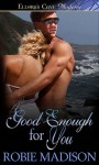 Good Enough For You (Heartbreak Anonymous, #1) - Robie Madison