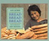 Bread, Bread, Bread - Ann Morris, Ken Heyman