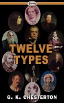 Twelve Types - G.K. Chesterton