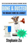 Done & Dusted - The Organic Home on a Budget - Stephanie Zia