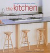 The Kitchen: Creating Contemporary Homes - Vinny Lee, Andrew Wood