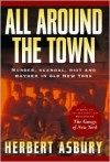 All Around the Town - Herbert Asbury