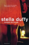 Beneath the Blonde - Stella Duffy