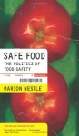 Safe Food: The Politics of Food Safety (California Studies in Food and Culture) - Marion Nestle