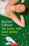 Sie kam, sah und liebte : Roman - Rachel Gibson