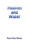 Heaven and Water - Rose Patty Brown